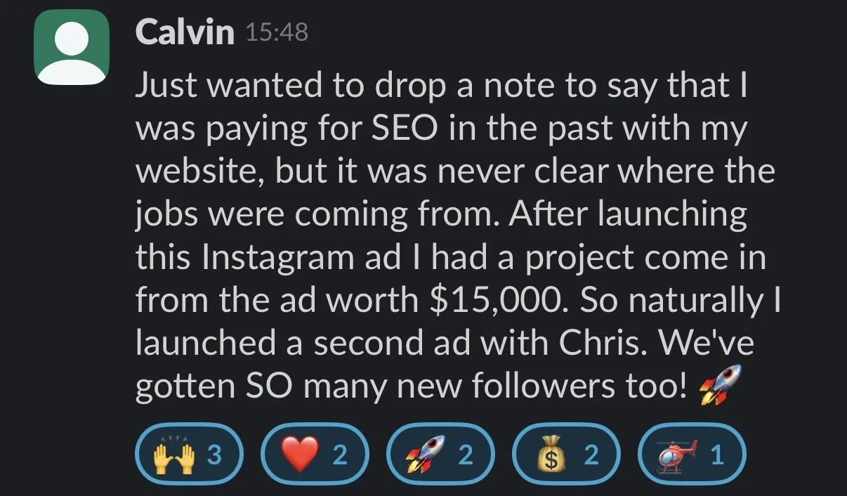 Calvin reports a project worth $15,000 from his Instagram ad.